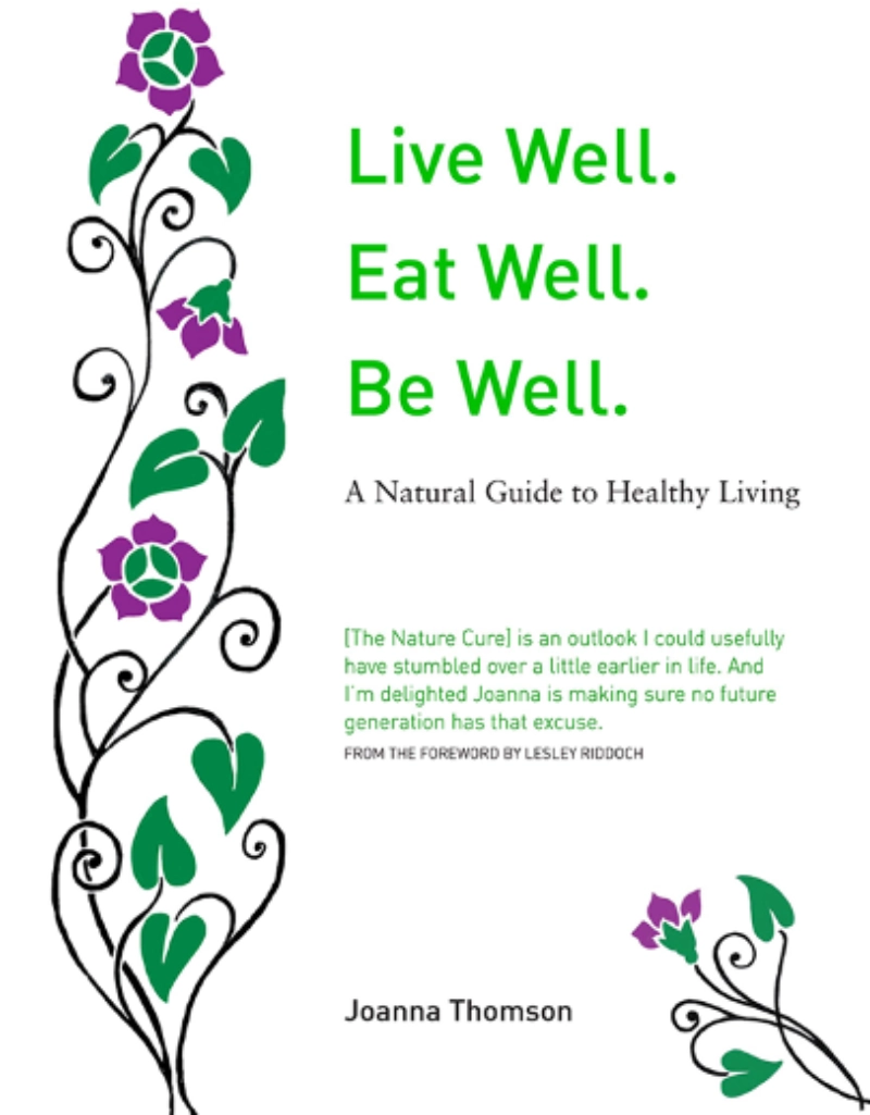 Live well, eat well, be well - A natural guide to healthy living - Nature Cure Scotland